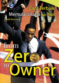 Image of From Zero to Owner : Cara Terbaik Memulai Usaha dari Nol