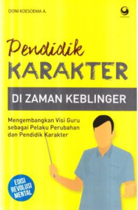 Image of Pendidik Karakter di Zaman Keblinger