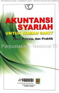 Image of Akuntansi Syariah Untuk Rumah Sakit : Teori, Prinsip, dan Praktik