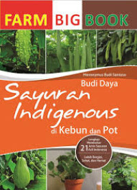 Image of Farm Bigbook : Budi Daya Sayuran Indigenous Di Kebun dan Pot