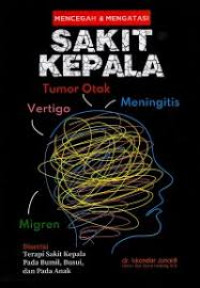 Image of Mencegah & Mengatasi Sakit Kepala, tumor otak, Meningitis, Vertigo, Migren, Disertai Sakit Kepala Pada Bumul, Busui, dan pada Anak